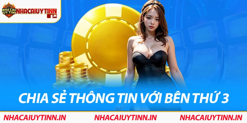 Chia sẽ thông tin với bên thứ ba