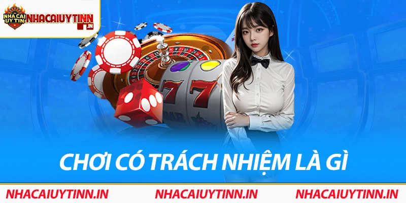 Chơi có trách nhiệm là gì