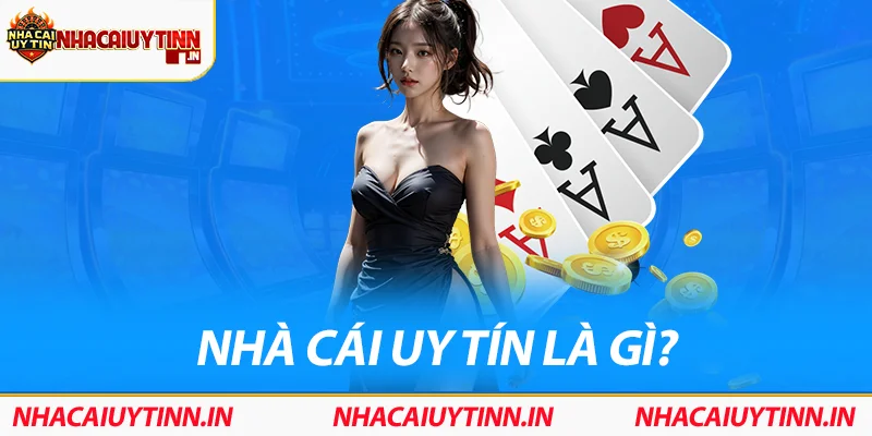 Nhà cái uy tín là gì